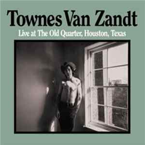 Townes Van Zandt - Live At The Old Quarter, Houston, Texas flac