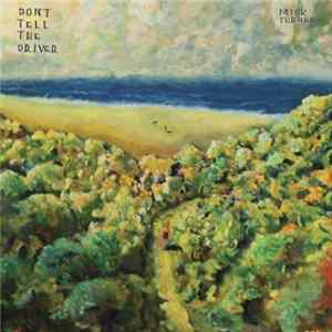 Mick Turner - Don't Tell The Driver flac