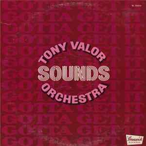 Tony Valor Sounds Orchestra - Gotta Get It flac