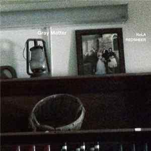 NoLA / Redsheer - Gray Matter flac
