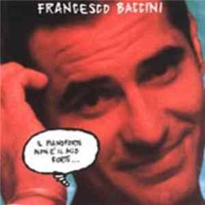 Francesco Baccini - Il Pianoforte Non È Il Mio Forte... flac