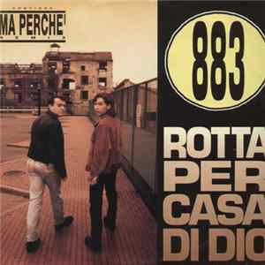883 - Rotta Per Casa Di Dio / Ma Perchè Remix flac