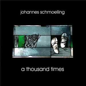 Johannes Schmoelling - A Thousand Times flac