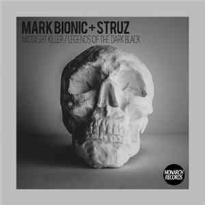 Mark Bionic + Struz - Midnight Killer / Legends Of The Dark Black flac