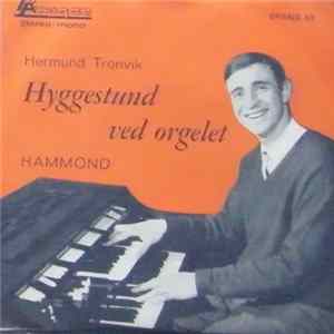 Hermund Tronvik - Hyggestund Ved Orgelet flac