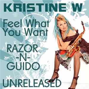 Kristine W - Feel What You Want - Razor-N-Guido Unreleased flac