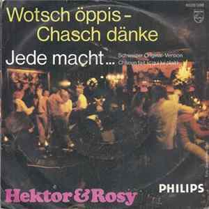 Hektor & Rosy - Wotsch Öppis - Chasch Dänke flac