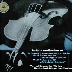 Ludwig van Beethoven / Yehudi Menuhin ‧ Hephzibah Menuhin - Sonaten Für Violine Und Klavier Nr. 5 F-dur Op. 24 "Frühlings-Sonate" ‧ Nr. 9 A-dur Op. 47 "Kreutzer-Sonate" flac
