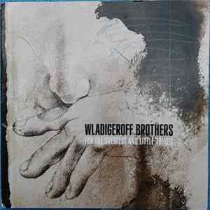Wladigeroff Brothers - For The Greatest And Little Things flac