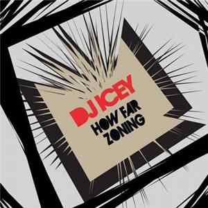DJ Icey - How Far / Zoning flac