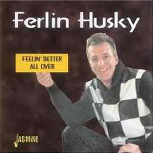 Ferlin Husky - Feelin' Better All Over flac