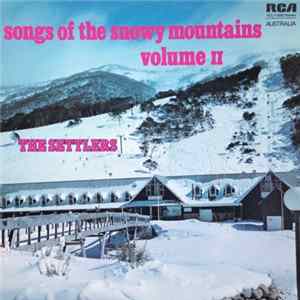 The Settlers - Songs Of The Snowy Mountains Vol. 2 flac