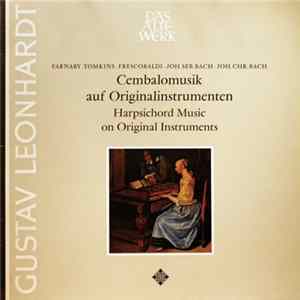 Gustav Leonhardt - Farnaby / Tomkins / Frescobaldi / Joh. Seb. Bach / Joh. Chr. Bach - Cembalomusik Auf Originalinstrumenten • Harpsichord Music On Original Instruments flac