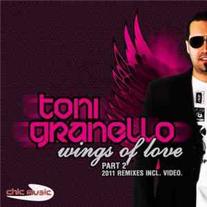 Toni Granello - Wings Of Love - Part 2 - 2011 Remixes flac