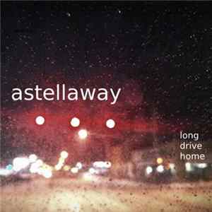 Astellaway - Long Drive Home flac