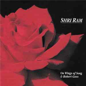 On Wings Of Song & Robert Gass - Shri Ram flac