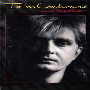 Tom Cochrane And Red Rider - Tom Cochrane And Red Rider flac