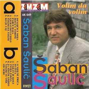 Šaban Šaulić - Volim Da Volim flac