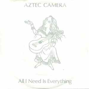 Aztec Camera - All I Need Is Everything flac