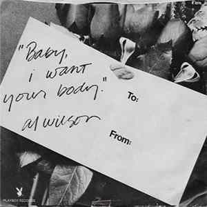 Al Wilson - Baby I Want Your Body flac