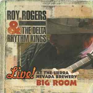 Roy Rogers & The Delta Rhythm Kings - Live! At The Sierra Nevada Brewery Big Room flac