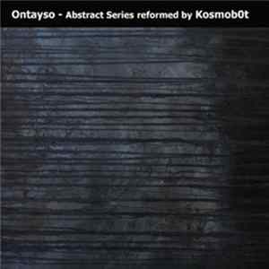 Ontayso - Abstract Series Reformed By Kosmob0t flac