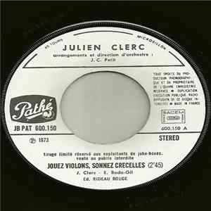 Julien Clerc - Jouez Violons, Sonnez Crécelles / Elle A Au Fond Des Yeux flac