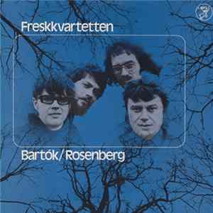 Freskkvartetten, Bartók / Rosenberg - Freskkvartetten flac