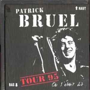 Patrick Bruel - On S'était Dit... Tour 95 flac
