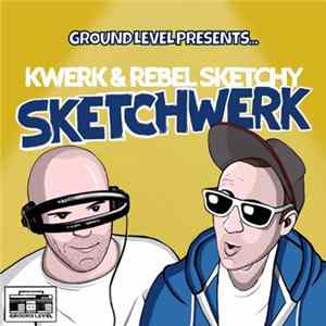 Kwerk & Rebel Sketchy - Sketchwerk flac