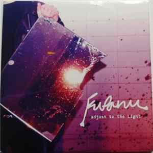 Fufanu - Adjust To The Light flac