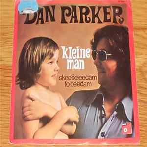 Dan Parker - Kleine Man / Skeedeleedam To Deedam flac