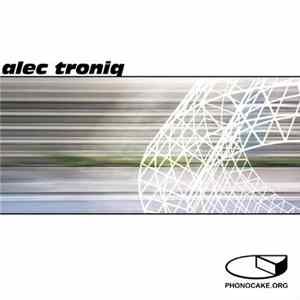 Alec Troniq - Eternal Track / With A Light Flavour Of Sugar / Take A Ride flac