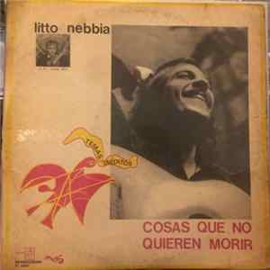 Litto Nebbia - Cosas Que No Quieren Morir flac