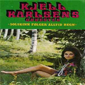 Kjell Karlsens Orkester - Solskinn Følger Alltid Regn flac