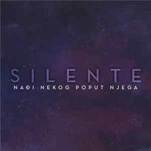Silente - Nađi Nekog Poput Njega flac