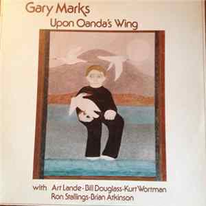 Gary Marks - Upon Oanda's Wing flac