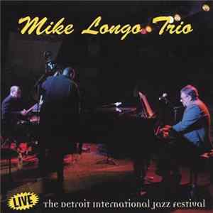 The Mike Longo Trio - "Live" Detroit International Jazz Festival flac