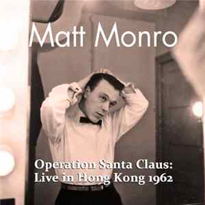 Matt Monro - "Operation Santa Claus" Live in Hong Kong, 1962 flac