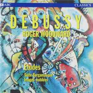Debussy, Roger Woodward - Etudes • Suite Bergamesque • Images (Oubliées) flac