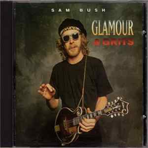 Sam Bush - Glamour & Grits flac