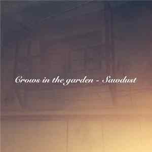 Crows In The Garden - Sawdust flac