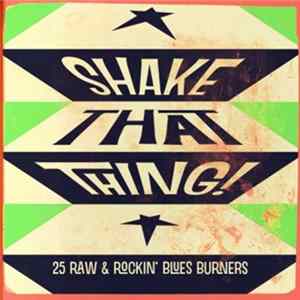 Various - Shake That Thing! flac