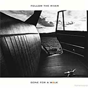 Follow The River - Gone for a walk flac