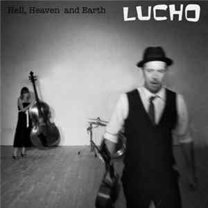 Lucho - Hell, Heaven And Earth flac