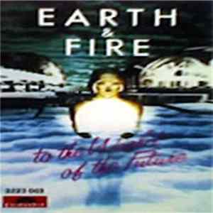 Earth And Fire - To The World Of The Future flac