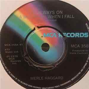 Merle Haggard - I'm Always On A Mountain When I Fall flac