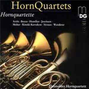 Detmolder Hornquartett, Friedrich Constantin Homilius, Johann Melchior Molter, Anton Wunderer, Franz Strauss, Jean Desire Artot, Nikolai Rimsky-Korsakov, Eugène Bozza, Herman Jeurissen - Horn Quartets flac