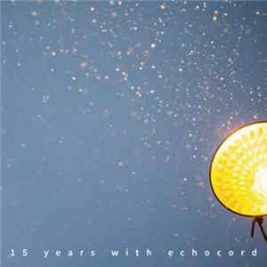 Various - 15 Years With Echocord flac