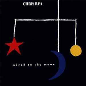 Chris Rea - Wired To The Moon flac